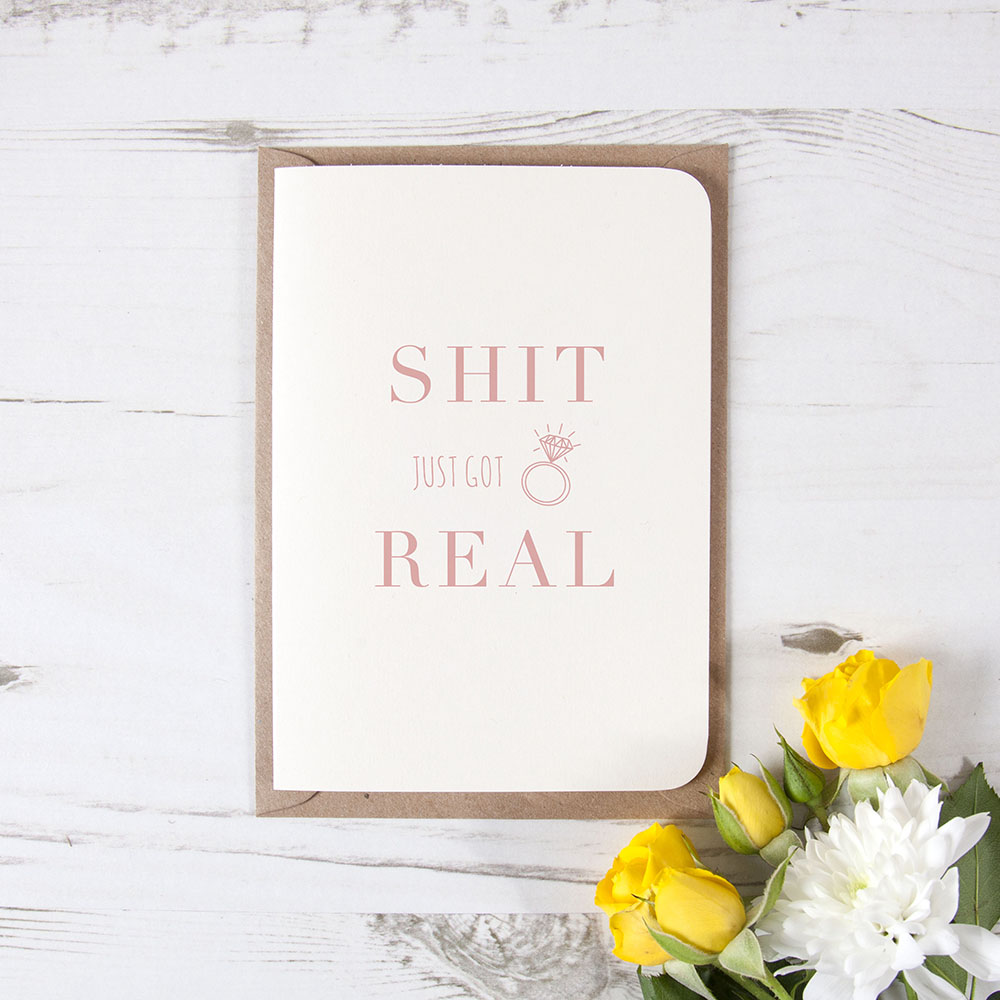 Shit Just Got Real - Funny Engagement Card